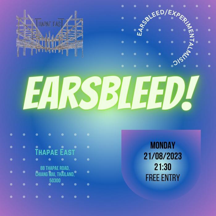 Earsbleed August21 21h30