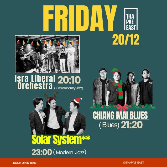 Friday Dec 20 The Isra Liberal Orchestra play contemporary original jazz at 20h then Chiangmai Blues play at 21h20 then Solar System play modern jazz at 23h