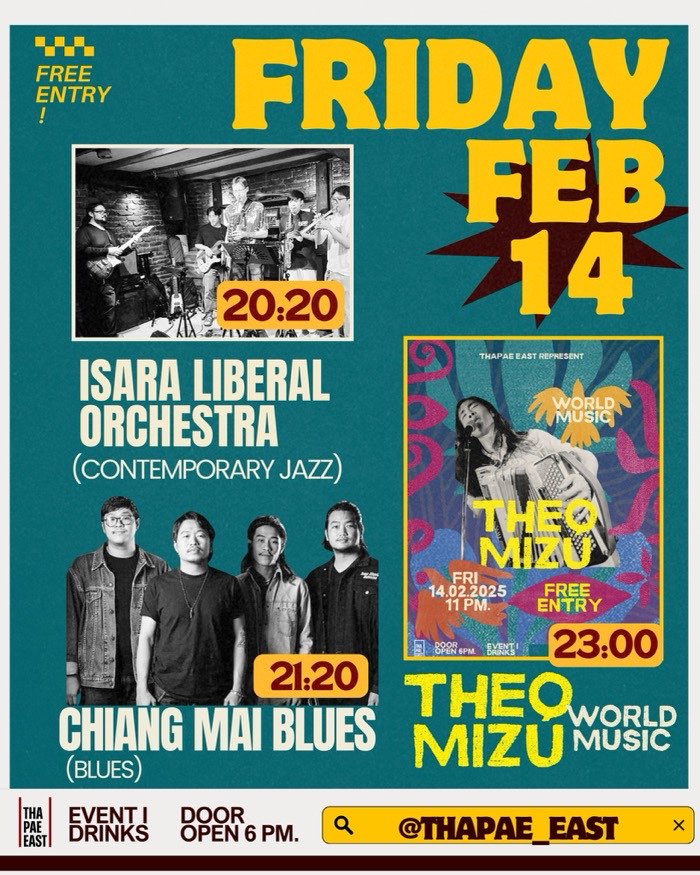 Friday Feb 14 the Isra Liberal Orchestra plays original jazz at 20h20 followed by Chiangmai Blues at 21h20 then world music from Theo Mizu at 23h