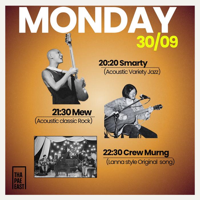 Monday Sep 30 Smarty acoustic jazz at20h20 followed by Mew classic rock at21h30 then Crew Murng lanna style original music at 22h30