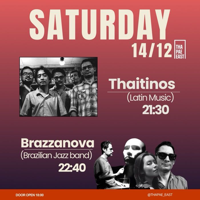 Saturday Dec 14 Thaitinos play latin music at 21h30 followed by Brazzanova playing Brazilian jazz at 22h40