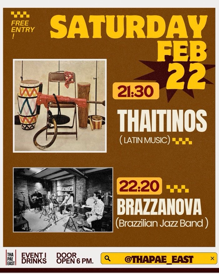 Saturday Feb 22 Thaitinos play Latin music at 9,15pm, then Brazzanova play Brazilian jazz at 10,20pm