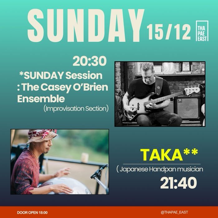 Sunday Dec 15 The Casey O'Brien Ensemble improvisation section play at 20h30 then Japanese Handpan player Taka plays at 21h40