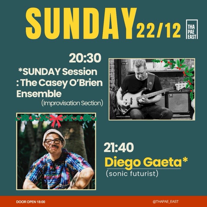 Sunday Dec 22 The Casey O'Brien Ensemble improvisation section play at 20h30 then LA musician Diego Gaeta plays music from his album Fearlessly at 21h40