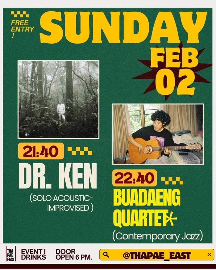 Sunday Feb 2 Dr Ken plays blues and classic rock at 21h40 then The Buadaeng Quartet plays contemporary jazz at 22h40