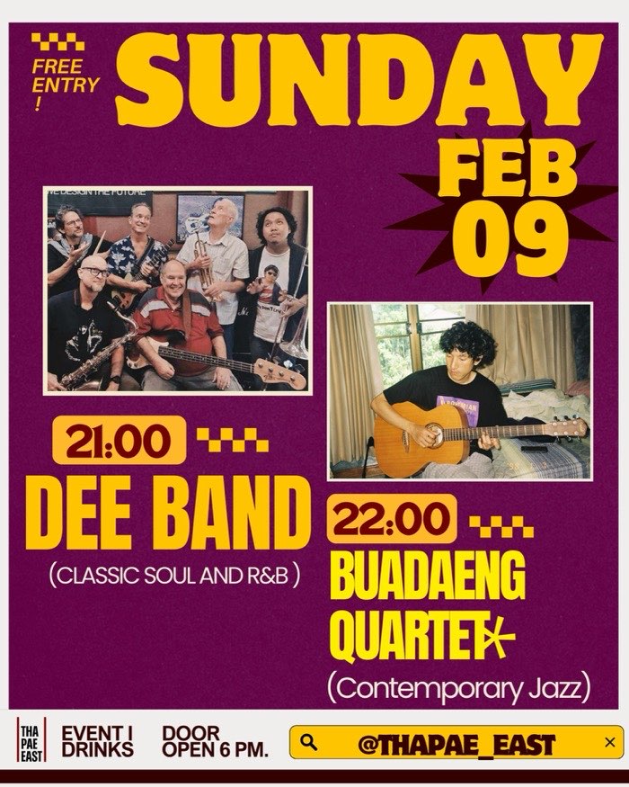 Sunday Feb 9 Dee Band play classic soul and R'n'B at 21h then the Buadaeng Quartet play contemporary jazz at 22h