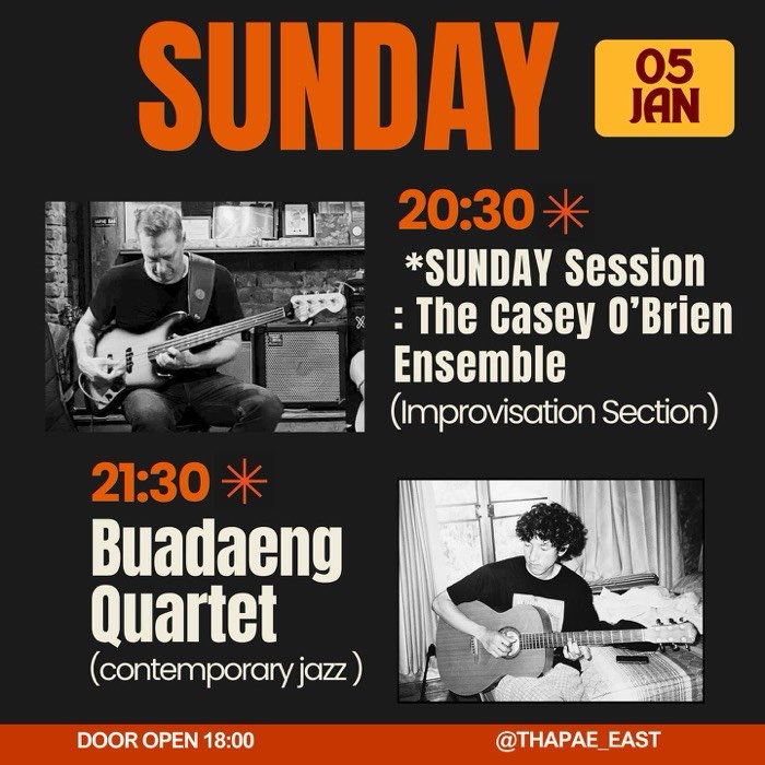 Sunday Jan 5 The Casey O'Brien Ensemble improvisation section plays at 20h30 then the Buadaeng Quartet plays contemporary jazz at 21h30