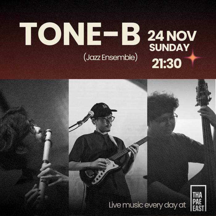 Sunday Nov 24 Tone B jazz ensemble with award winning musicians from the renowned T Bone ska band and Silapakorn University play at 21h30