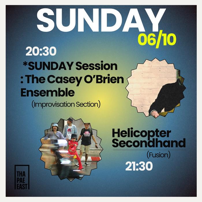 Sunday Oct 6 The Casey O'Brien Ensemble improvisational section at 20h30 followed by Helicopter Secondhand world music fusion at 21h30