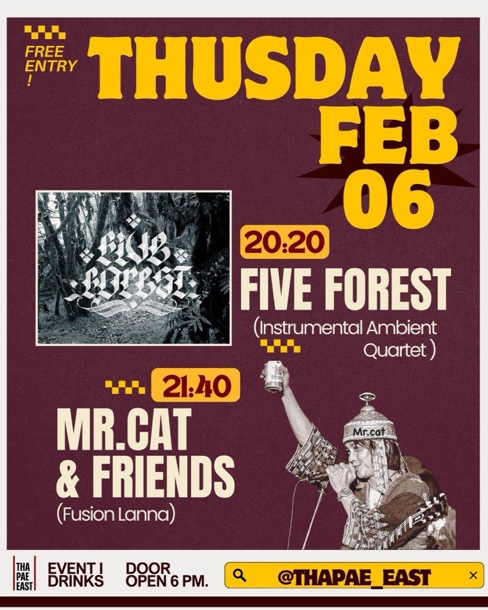 Thursday Feb 6 Five Forest play experimental instrumental at 20h20 then Mr Cat and Friends play Lanna fusion at 21h40