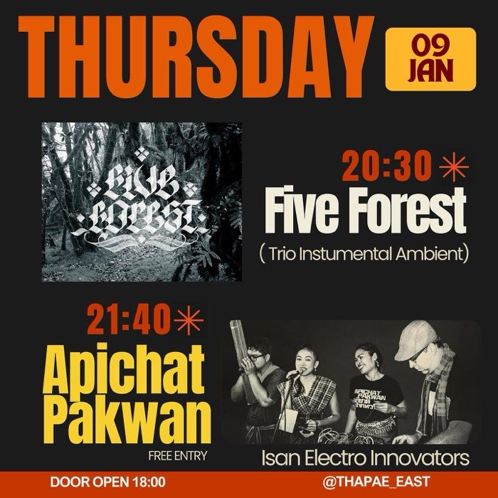 Thursday Jan 9 Five Forest play ambient experimental at 20h30 then Apichat Pakwan play Isan Electronic at Thapae East at 21h40