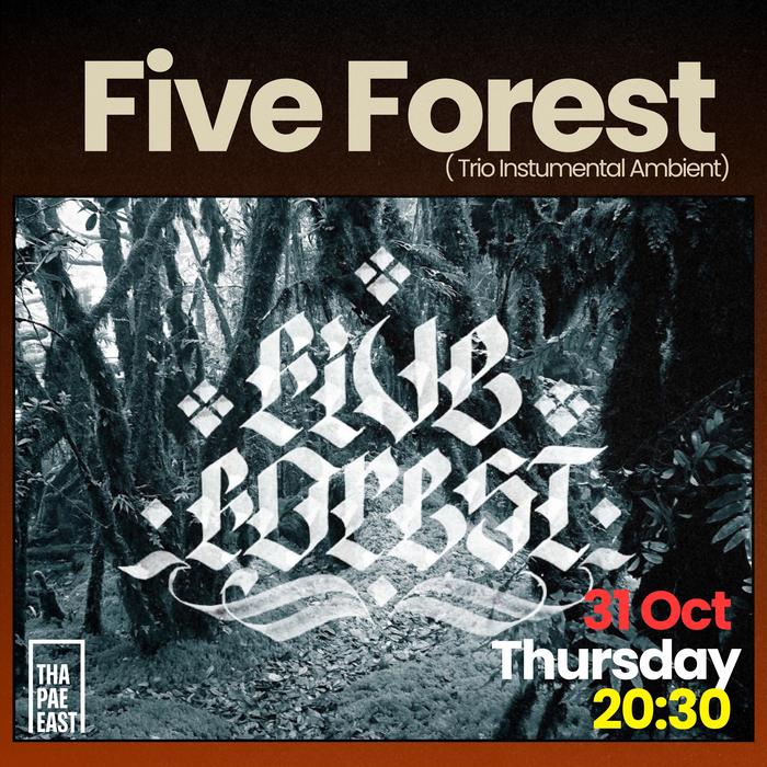 Thursday Oct 31 Five Forest instrumental ambient at 20h30