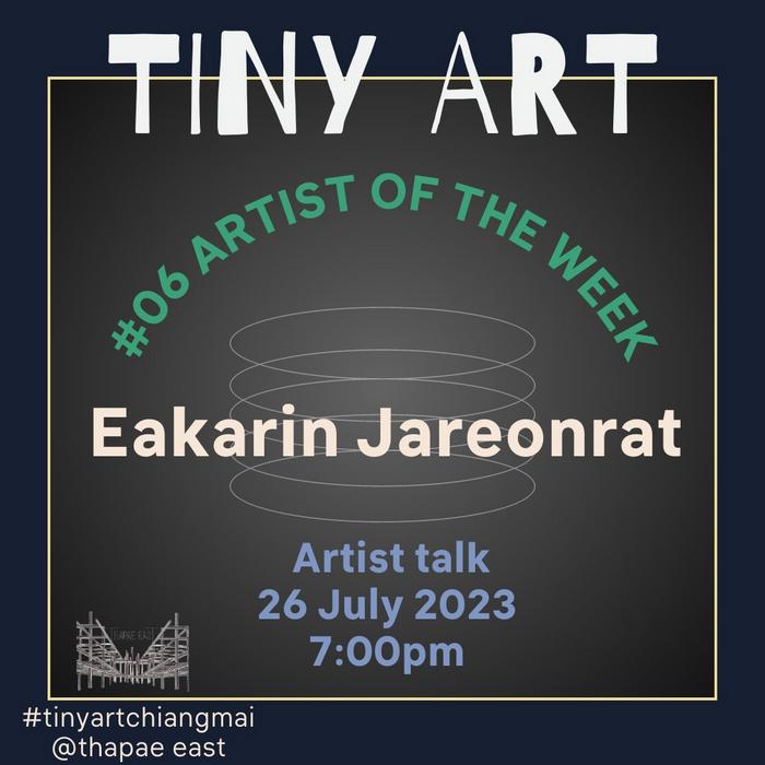 Tiny Art 6 Artist Talk Eakarin Jareonrat July26 19h