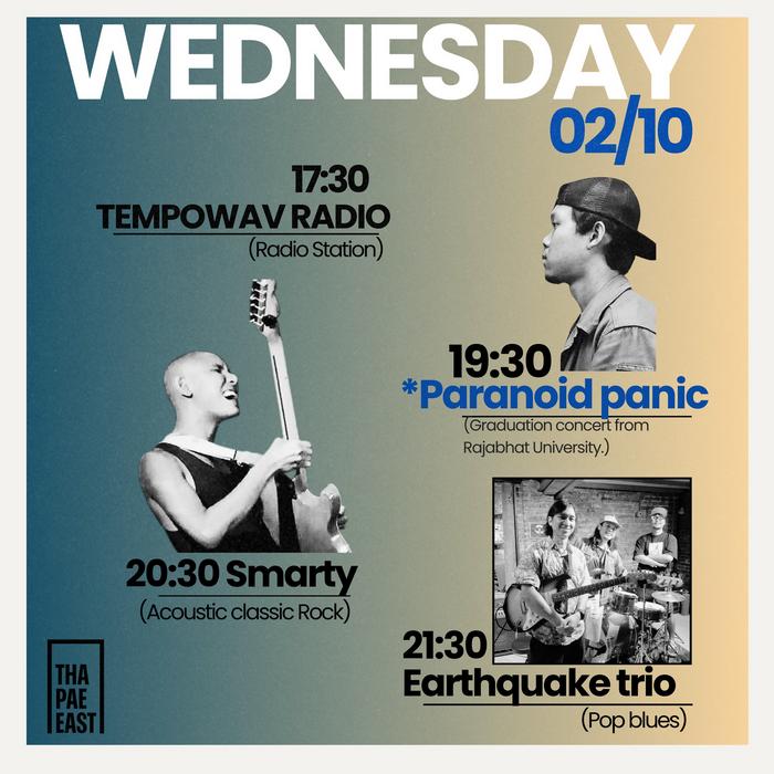 Wednesday Oct 2 Tempo Wav Radio at 17h30 followed by Paranoid Panic Phawat Wongsan graduaction concert at 19h30 then Earthquake Trio at 21h30